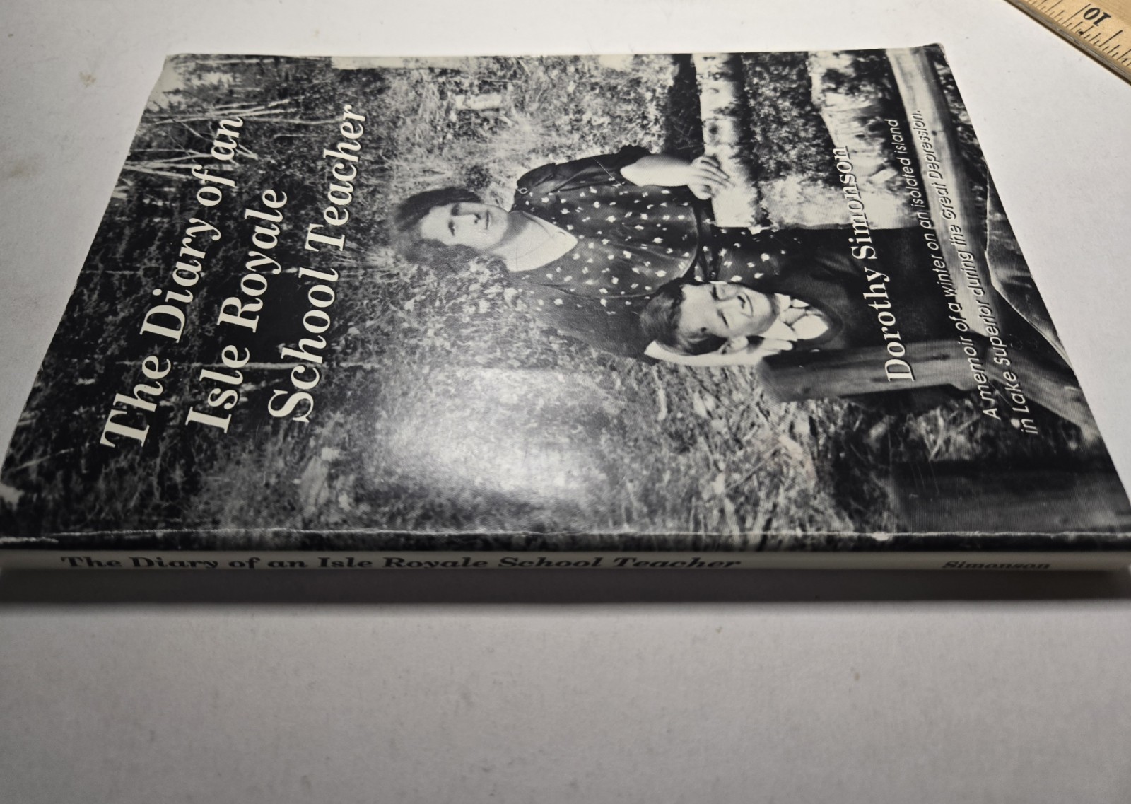 ISLE ROYALE MICHIGAN Diary of a School Teacher Dorothy Simonson 2013 Soft Book