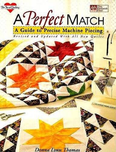 A Perfect Match: A Guide to Precise Machine Piecing (The Joy – VERY GOOD