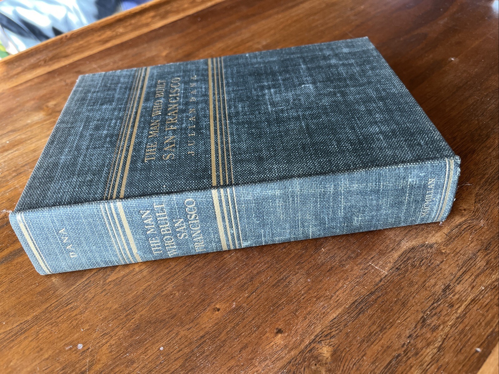 The Man Who Built San Francisco by Julian Dana 1936 /HC/1st/Vintage