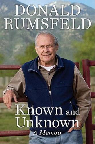 Known and Unknown: A Memoir – Hardcover By Rumsfeld, Donald – ACCEPTABLE