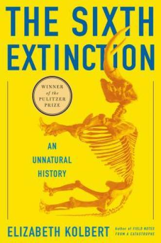 The Sixth Extinction: An Unnatural History – Hardcover – GOOD