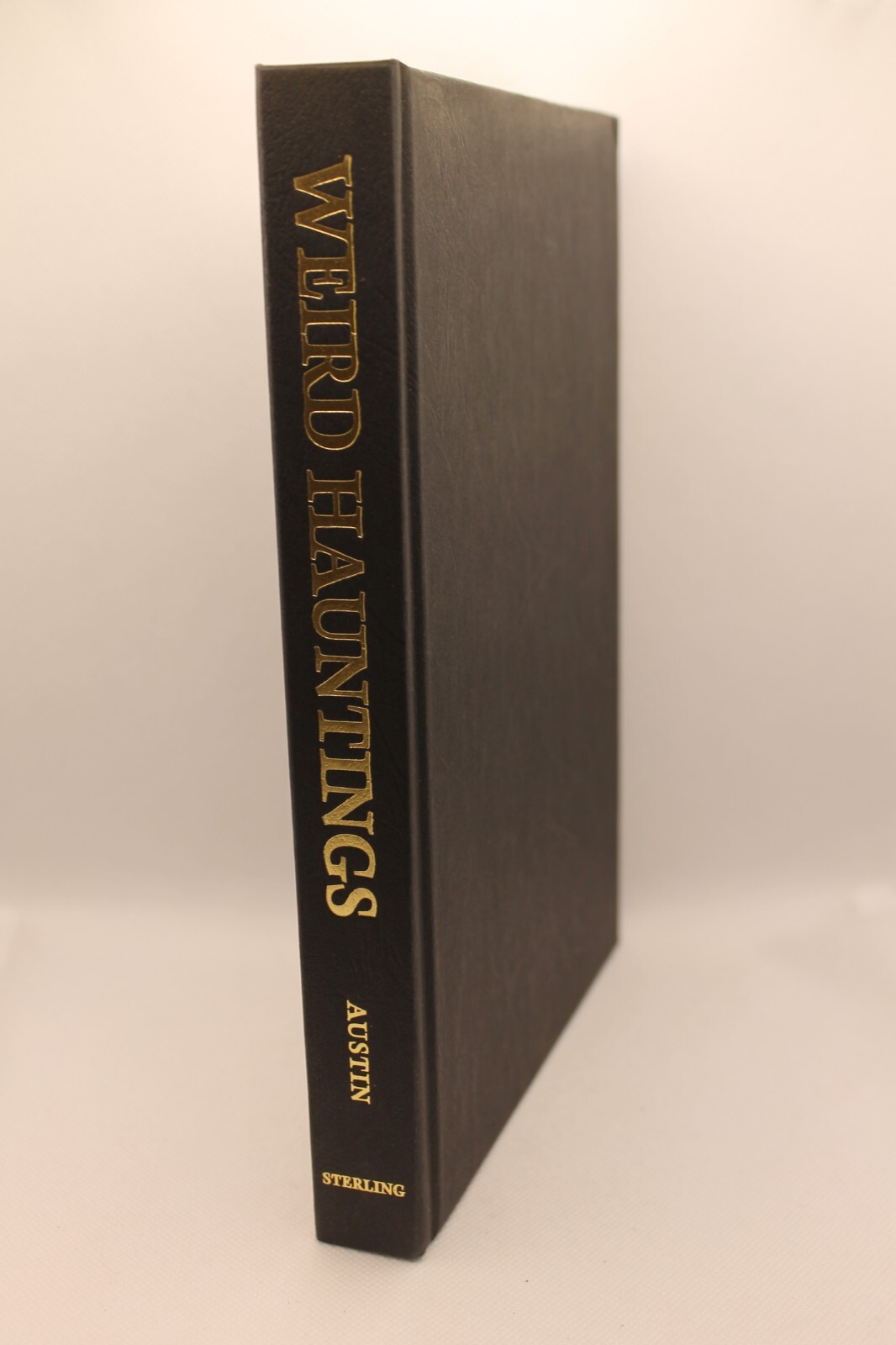 Weird Hauntings True Tales of Ghostly Places by Joanne Austin Hardcover First Ed
