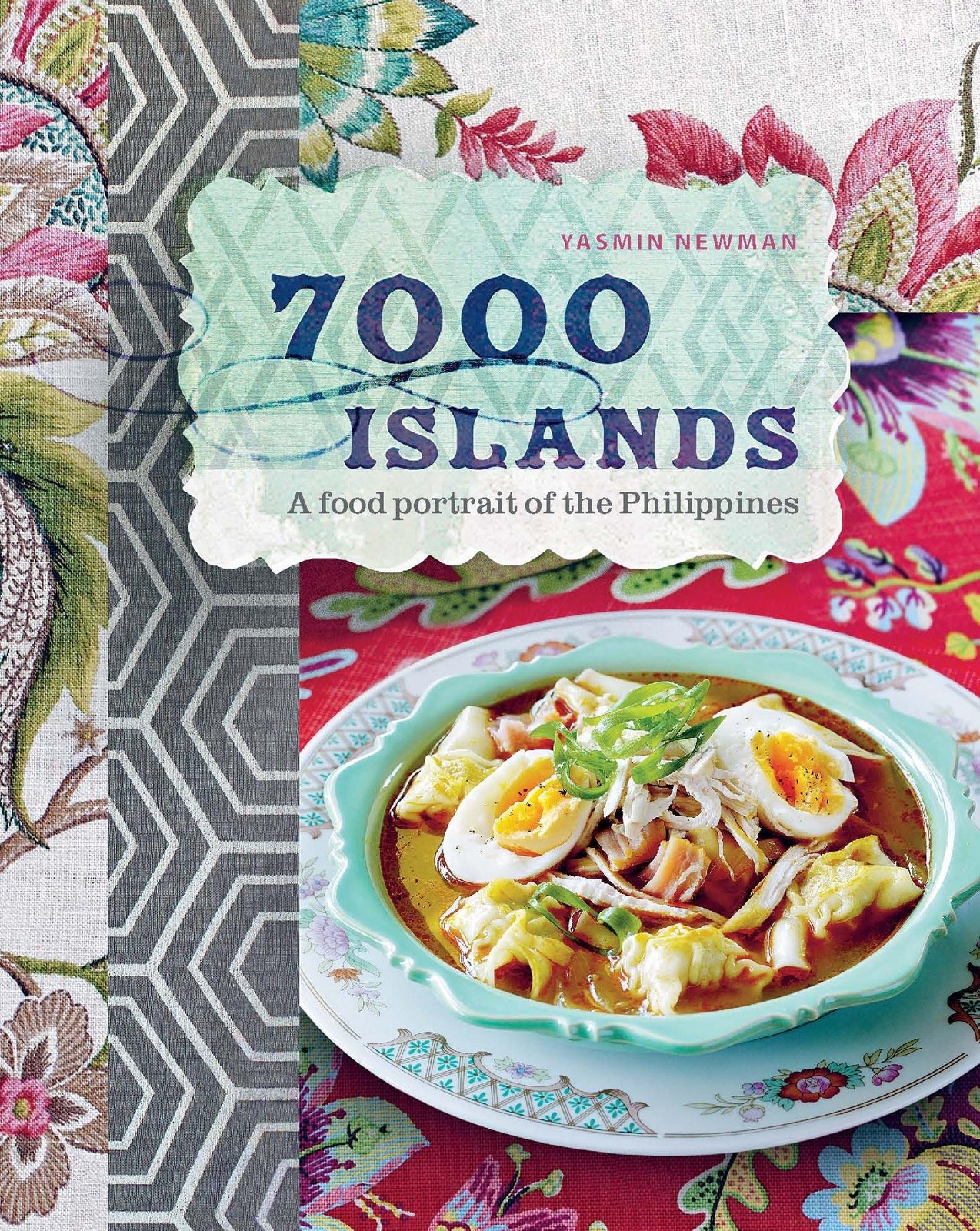 7000 Islands: A Food Portrait of the Philippines – hardcover Newman, Yasmin