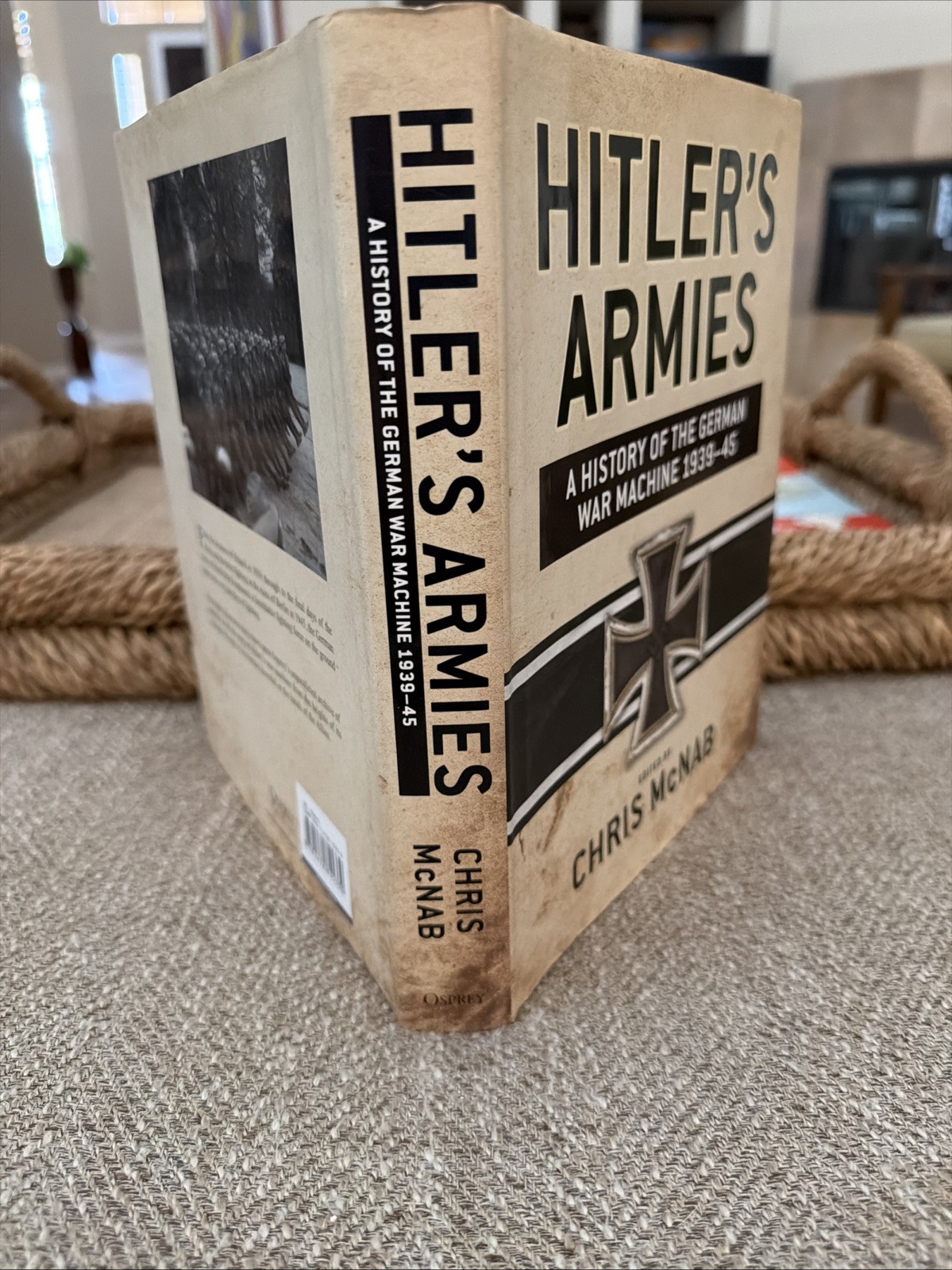 Hitler’s Armies: A History Of The German War Machine 1939-1945, By Chris McNab