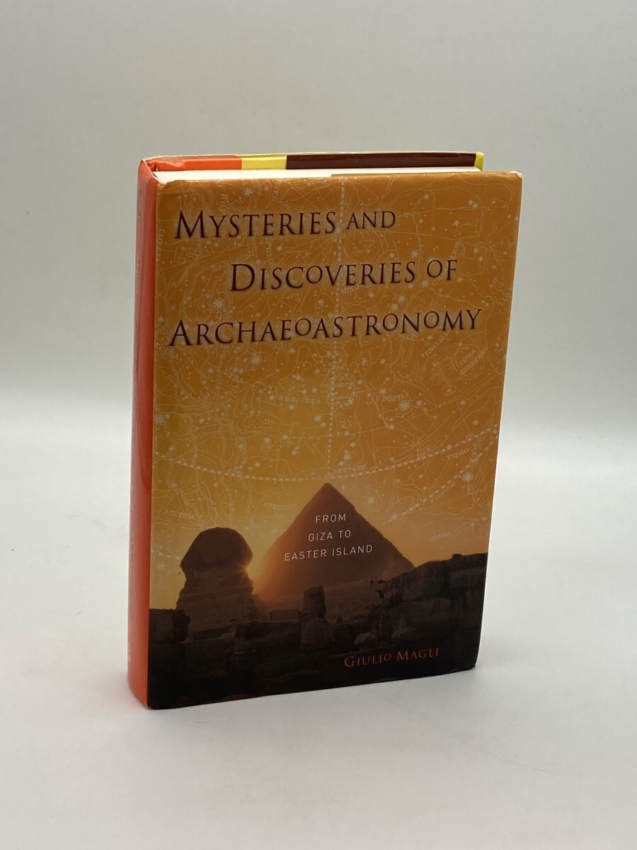 Mysteries and Discoveries of Archaeoastronomy From Giza to Easter Island
