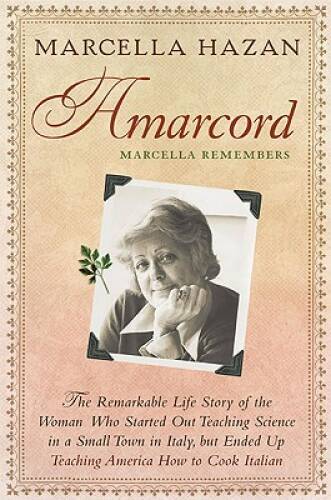 Amarcord: Marcella Remembers – Hardcover By Hazan, Marcella – GOOD