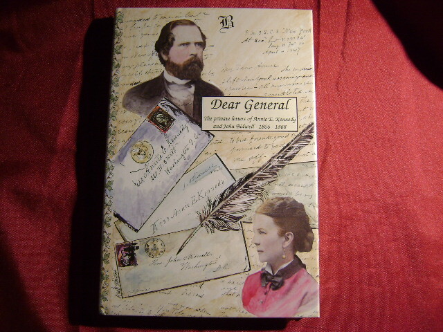 Kenney, Annie & John Bidwell. Dear General. The Private Letters of Anne E. Kenne