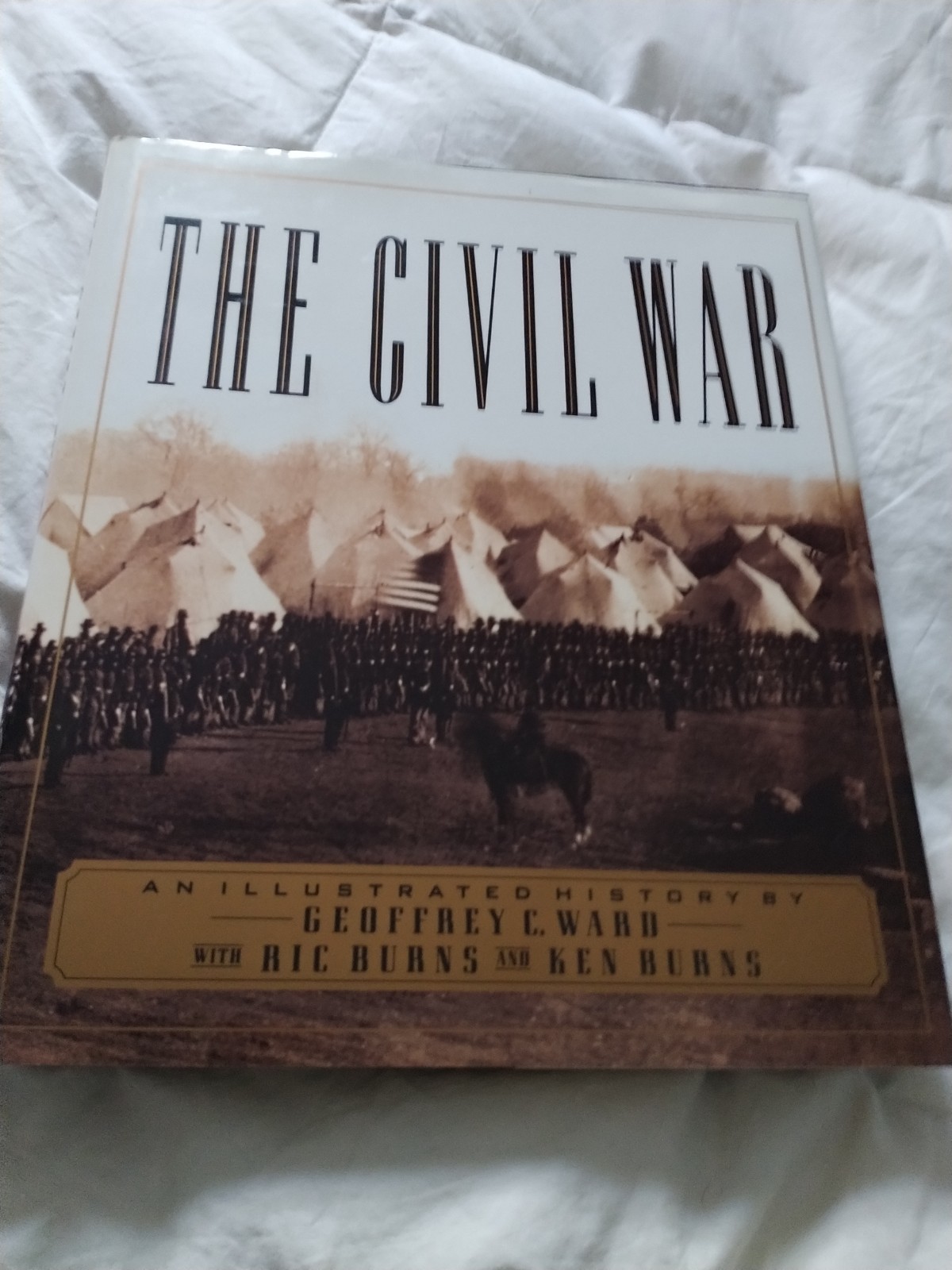 The Civil War : An Illustrated History by Ric Burns, Geoffrey C Ward & Ken Burns