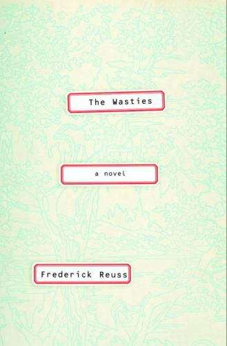 The Wasties: A Novel by Frederick Reuss – Signed First Edition