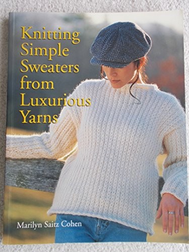 Knitting Simple Sweaters from Luxurious Yarns – Paperback – GOOD