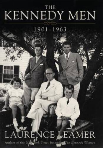 The Kennedy Men: 1901-1963 – Hardcover By Leamer, Laurence – GOOD