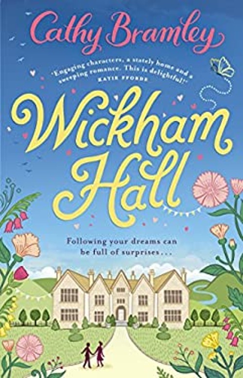 Wickham Hall : A Heart-Warming, Feel-good Romance from the Sunday