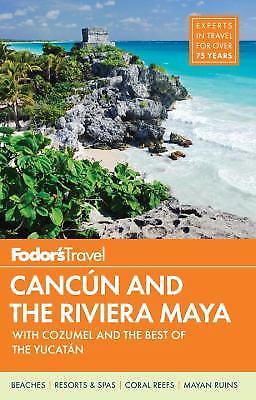 Fodor’s Cancun & the Riviera Maya: with Cozumel & the Best of the Yucatan [Full