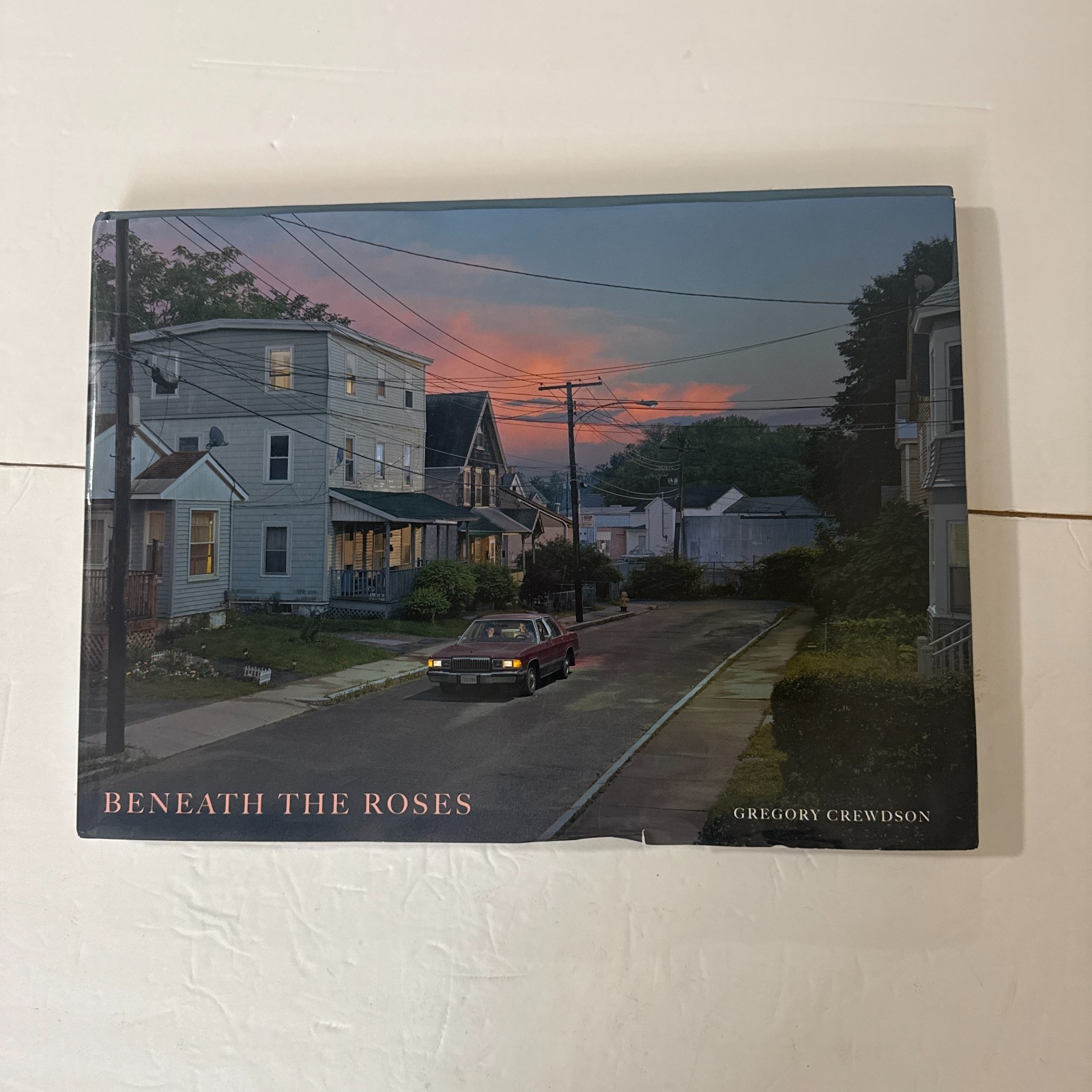 Beneath the Roses: Images of Small Town Life by Gregory Crewdson Hard Cover