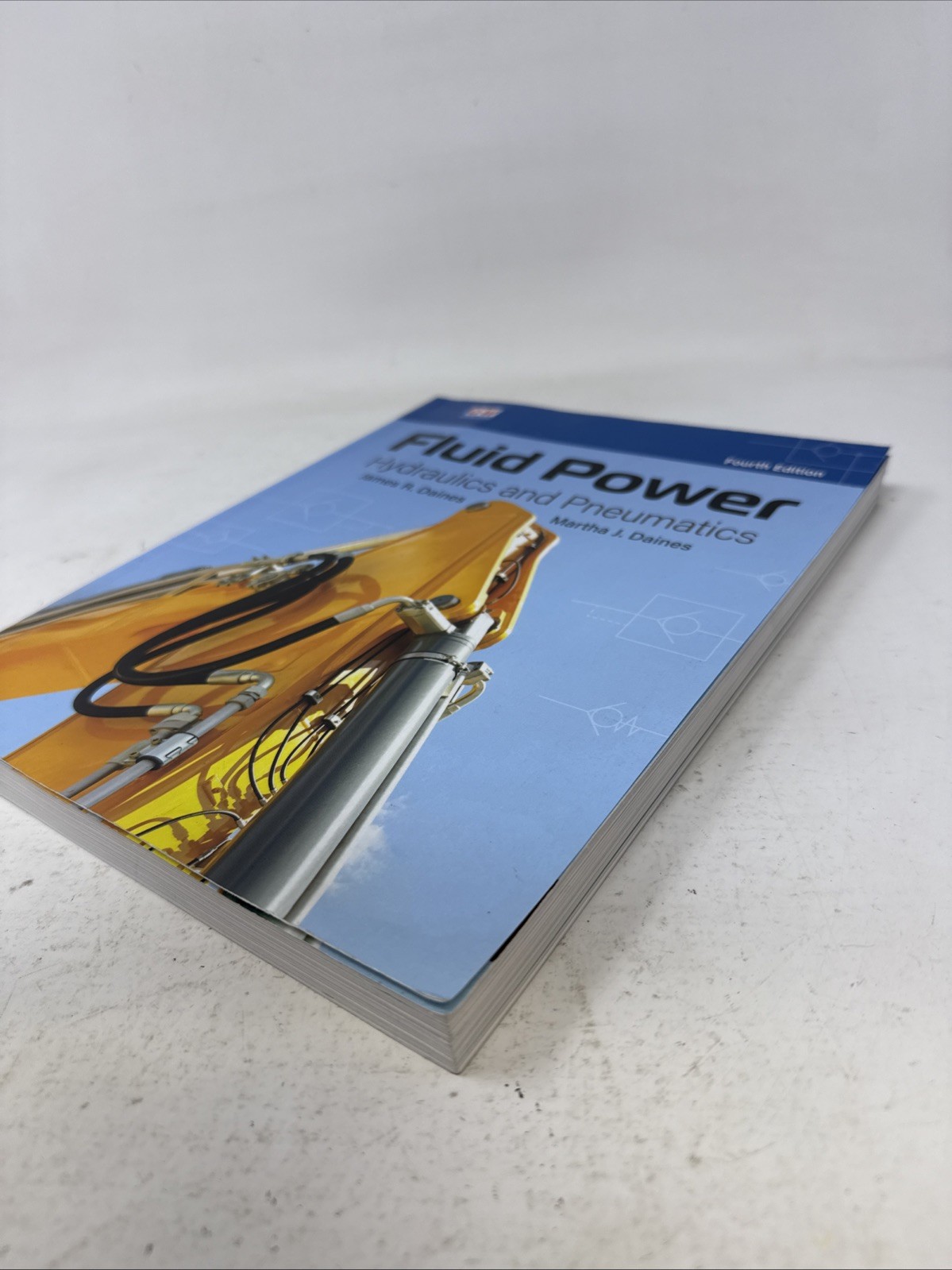Fluid Power: Hydraulics and Pneumatics 4th Edition. Like New. By Daines/Daine