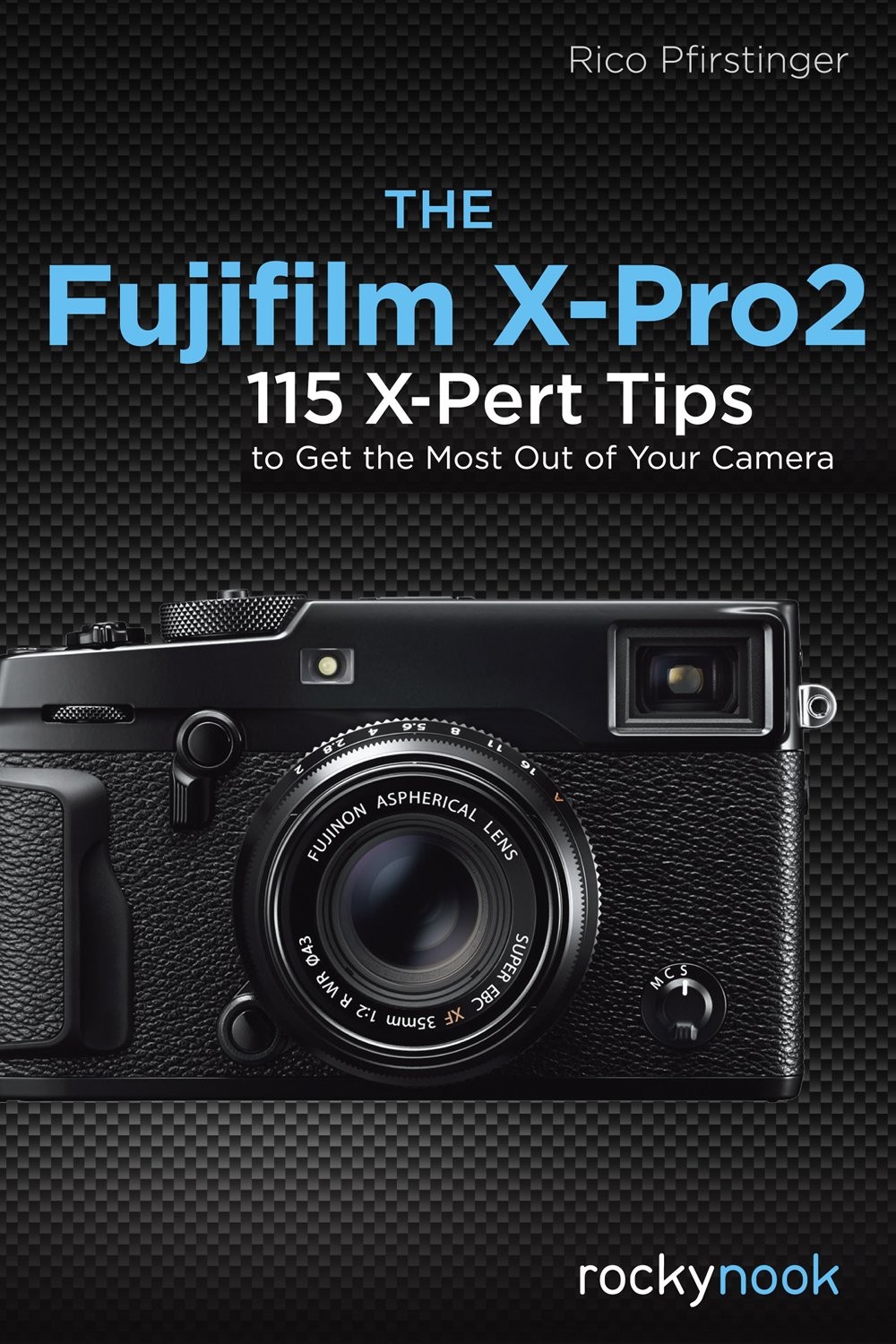 The Fujifilm X-Pro2 by Rico Pfirstinger