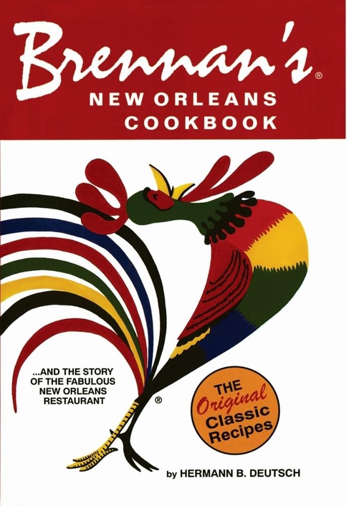 Brennan’s New Orleans Cookbook: With the Story of the Fabulous New Orleans R…