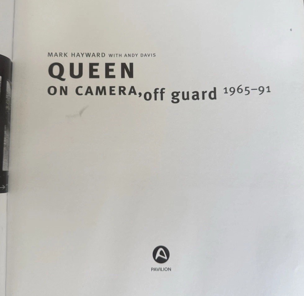Queen: On Camera, Off Guard; Mark Hayward; Pavilion Books 2011 1st edition READ
