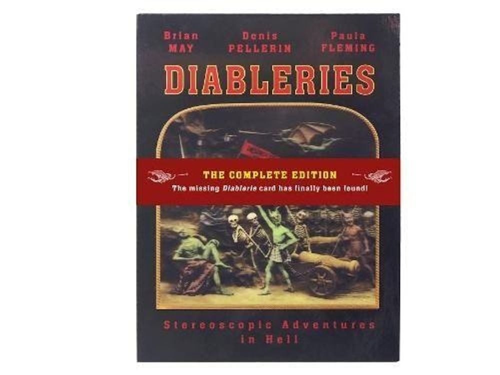 Diableries: The Complete Edition: Stereoscopic Adventures in Hell by Brian May (