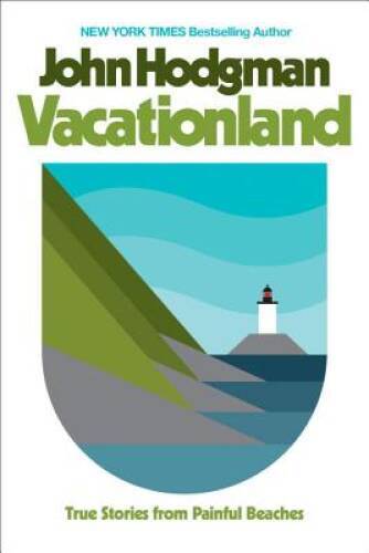 Vacationland: True Stories from Painful Beaches – Hardcover – GOOD