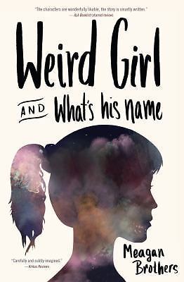 Weird Girl and What’s His Name – paperback, Meagan Brothers, 9781941110270