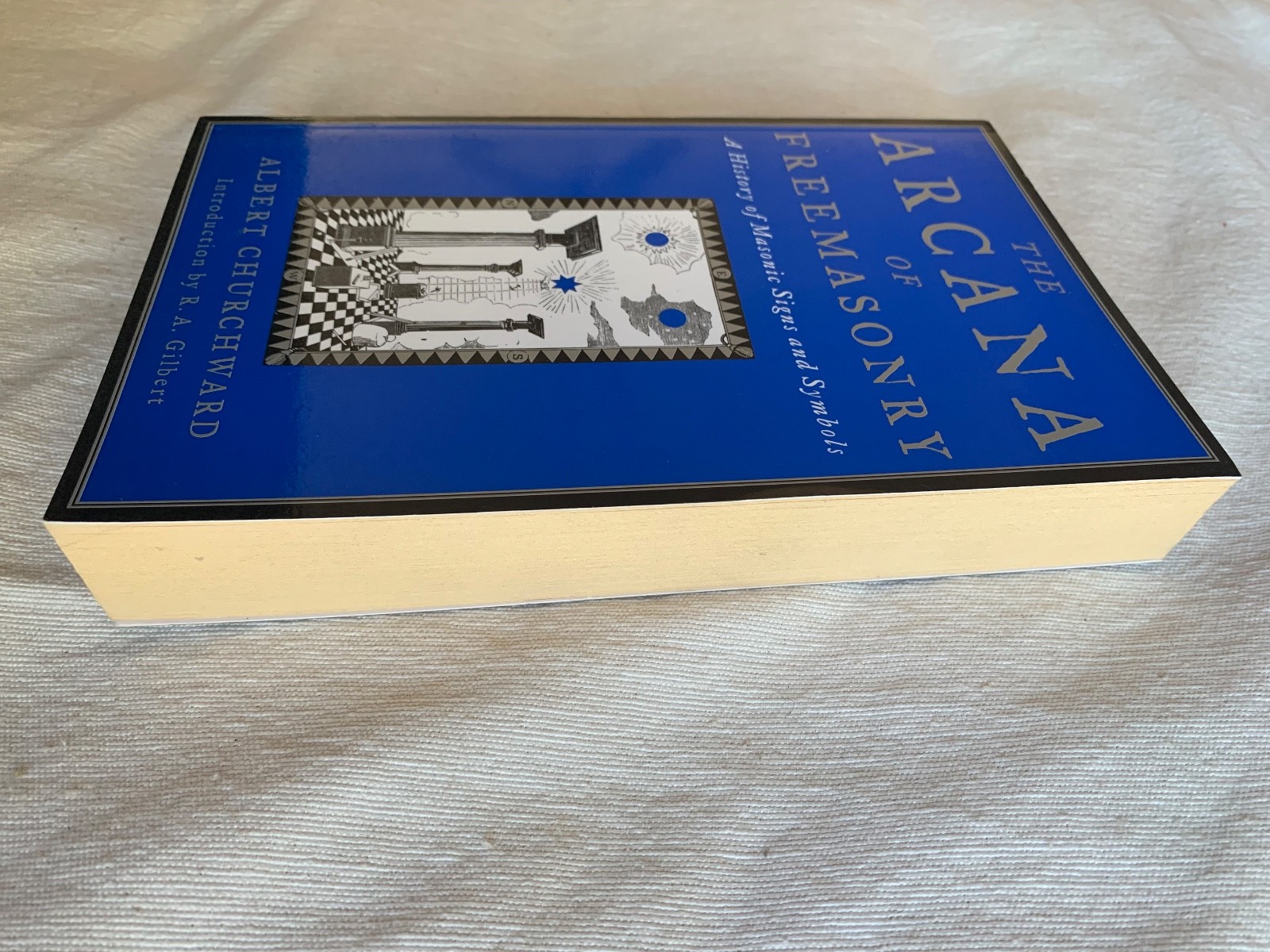 Arcana of Freemasonry: A History of Masonic Signs and Symbols