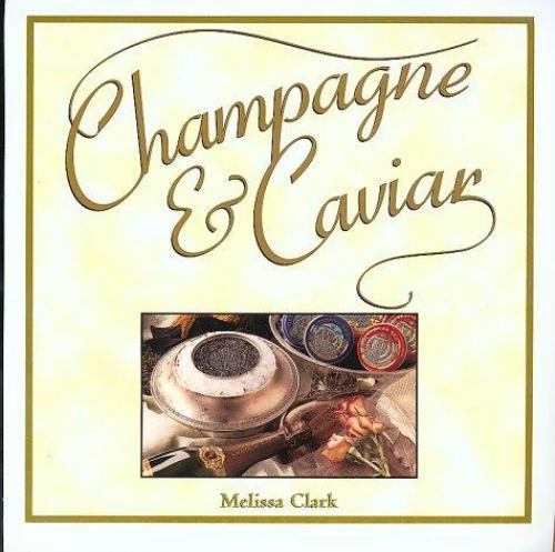 Champagne & Caviar – 1567997430, hardcover, Melissa Clark