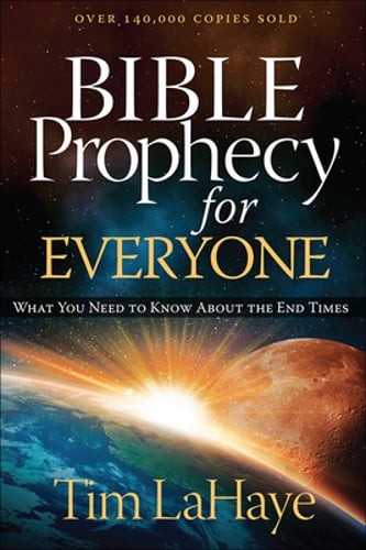 Bible Prophecy for Everyone: What You Need to Know about the End Times by LaHaye