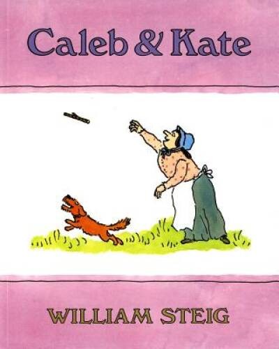 Caleb and Kate – Paperback By Steig, William – VERY GOOD
