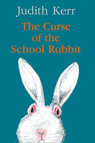 The Curse of the School Rabbit By Judith Kerr