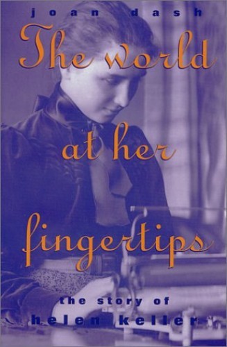 World At Her Fingertips: The Story Of Helen Keller – Hardcover – GOOD