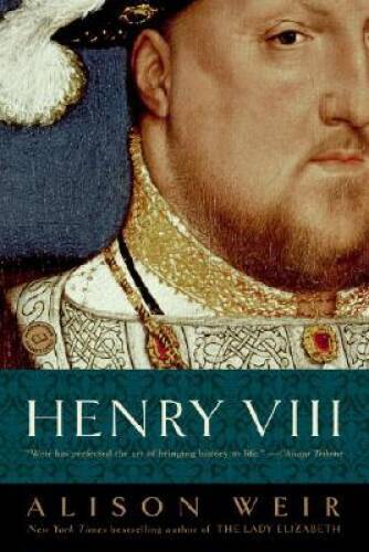 Henry VIII: The King and His Court – Paperback By Weir, Alison – GOOD