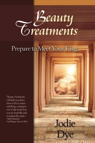 BEAUTY TREATMENTS: PREPARE TO MEET YOUR KING By Jodie Dye