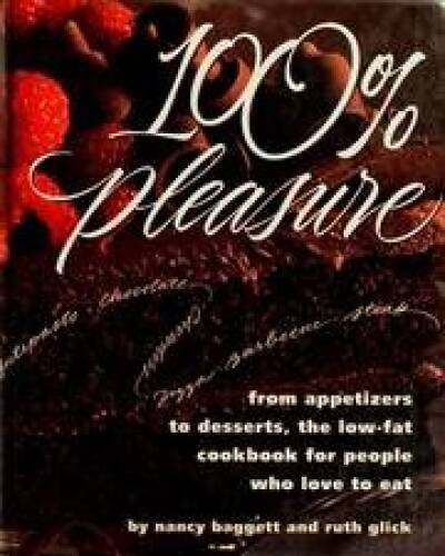 100 Pleasure: From Appetizers to Desserts, the Low-Fat Cookbook for Peop – GOOD
