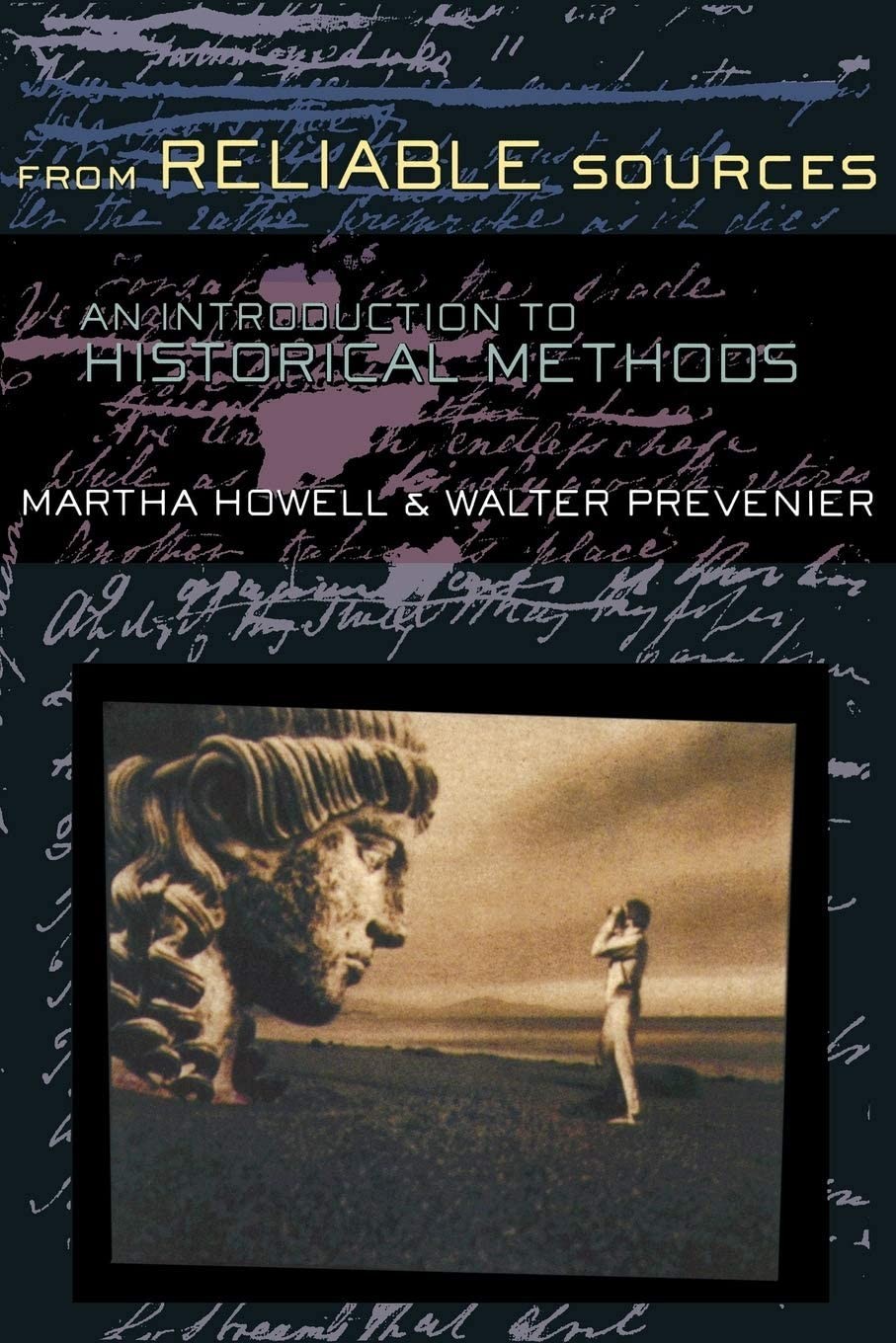 From Reliable Sources: An Introduction to Historical Methods Prevenier, Walt…