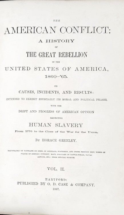 The American conflict.. the great rebellion. Vol I & Vol II, Greeley, 1865/1867