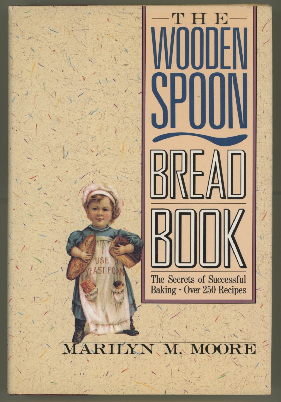 Wooden Spoon BREAD BOOK Baking Cookbook Marilyn M. Moore 1ST/DJ