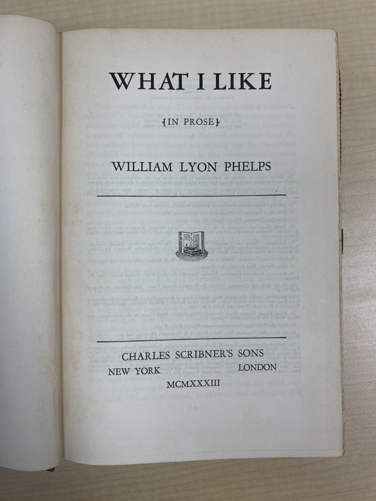 What I Like {In Prose} William Lyon Phelps First Edition 1933 Charles Scribner’s