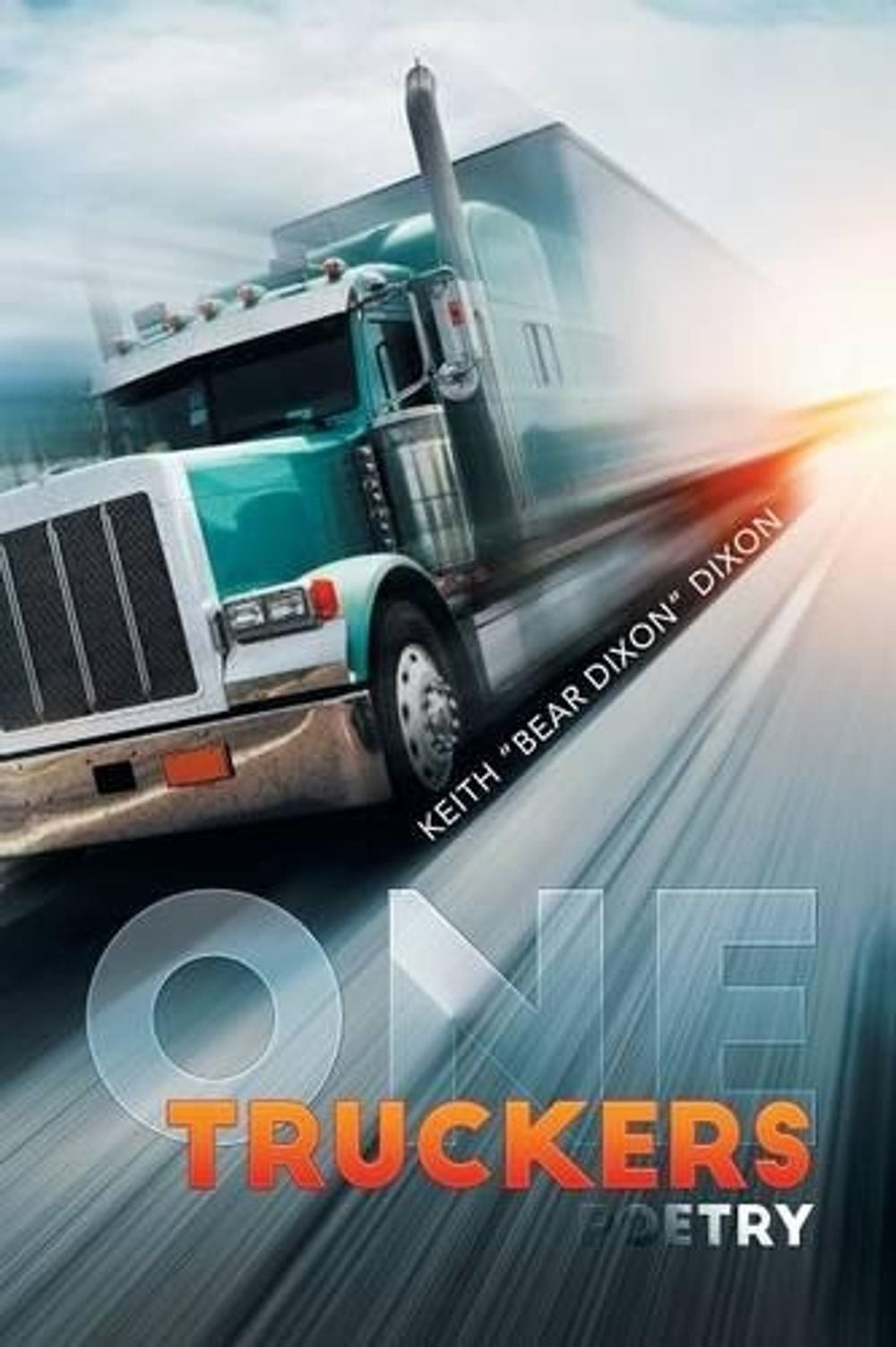 One Truckers Poetry by Keith Bear Dixon Dixon (English) Paperback Book