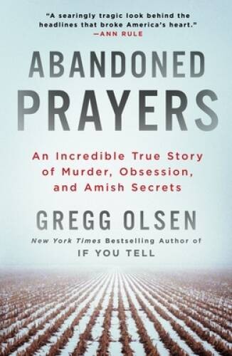 Abandoned Prayers – Paperback By Olsen, Gregg – VERY GOOD