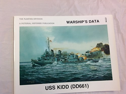USS KIDD (DD 661) (WARSHIP’S DATA 1) By Robert F.and Walkowiak Sumrall BRAND NEW