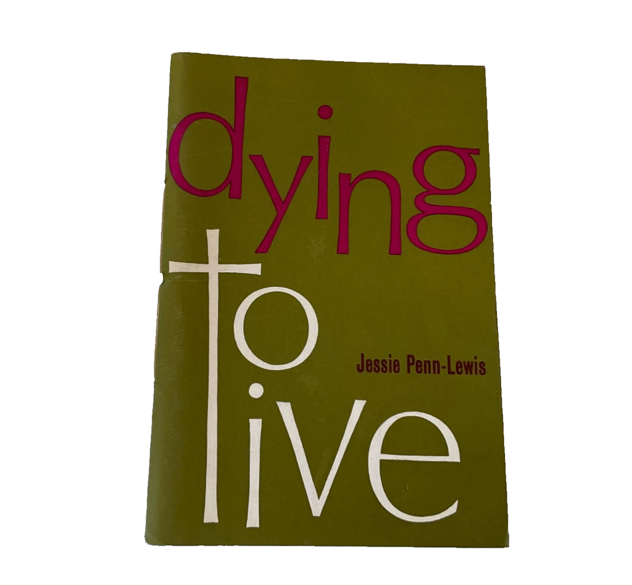 Dying to Live by Jessie Penn Lewis Keswick