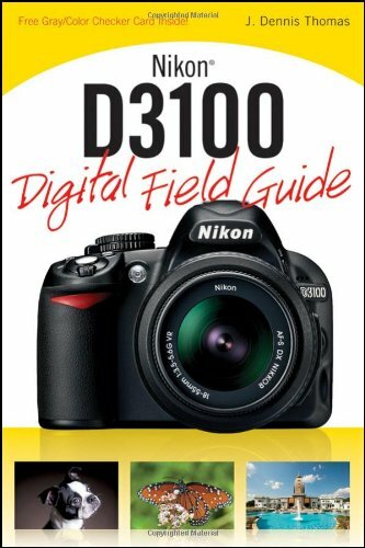 Nikon D3100 Digital Field Guide By J. Dennis Thomas