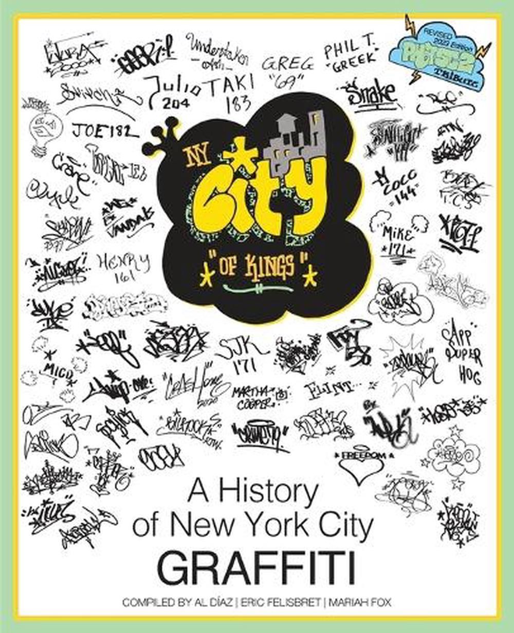NY City of Kings: A History of New York City Graffiti by Eric Felisbret Paperbac