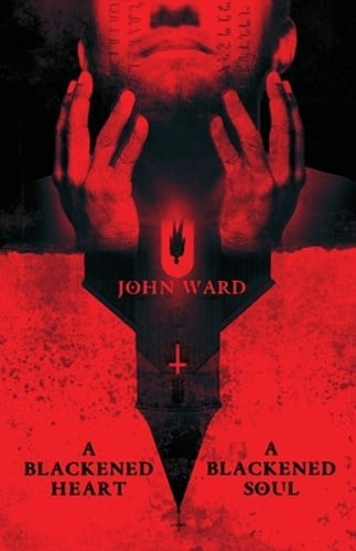 A Blackened Heart, A Blackened Soul by John Ward: New