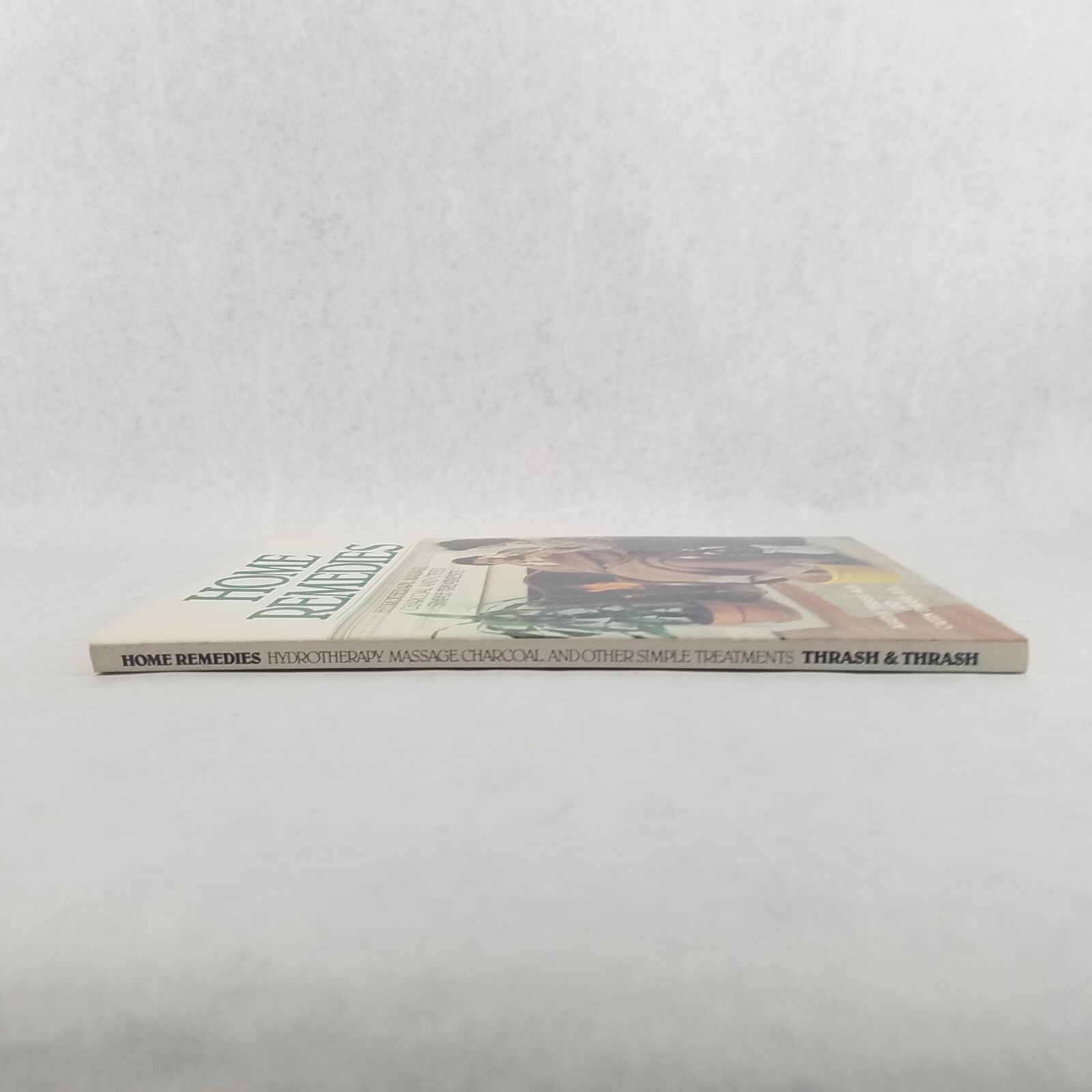 Home Remedies Hydrotherapy Massage Charcoal Other Treatments Agatha Thrash 1981