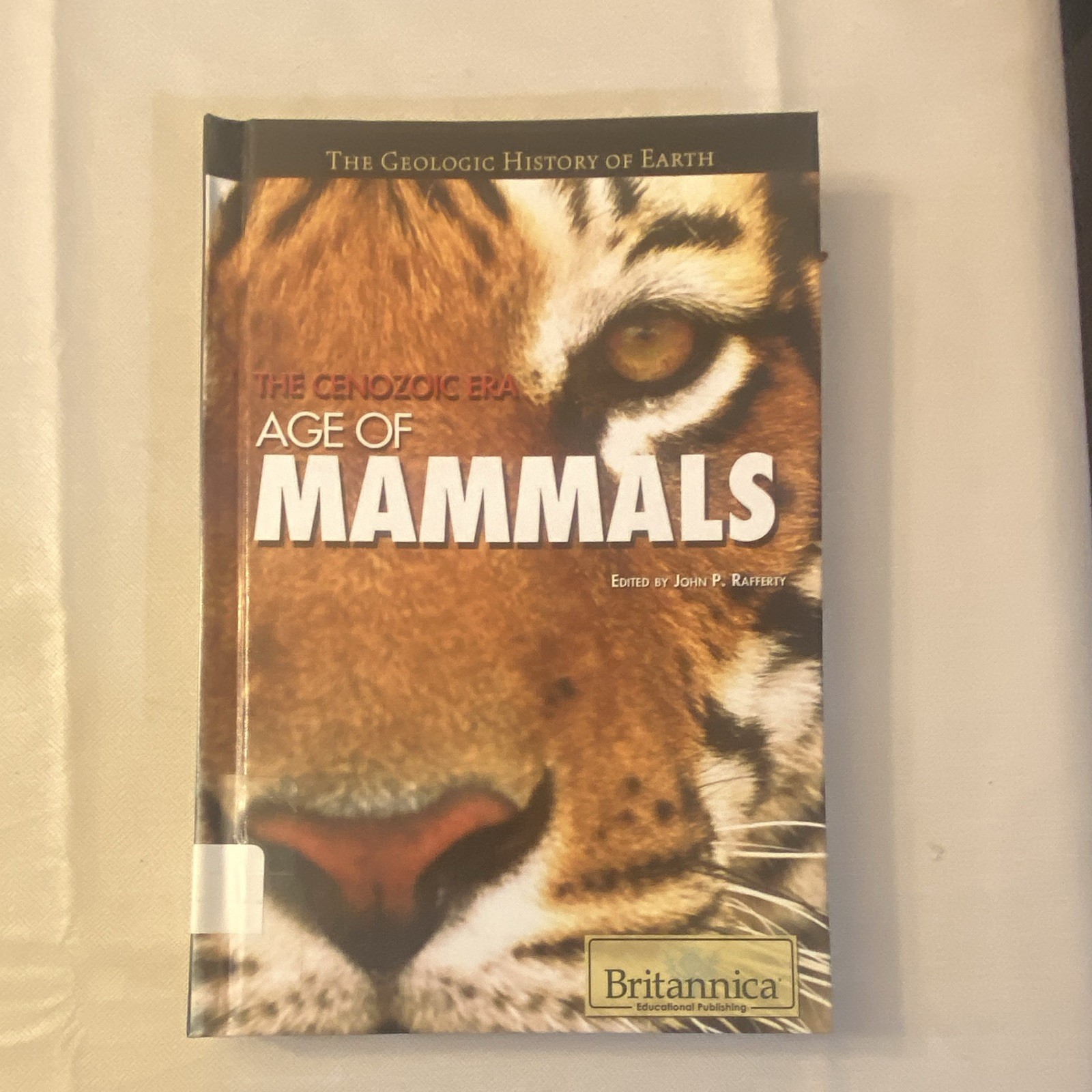 Britannica The Geologic History of Earth: Cenozoic Era Age of Mammals HC