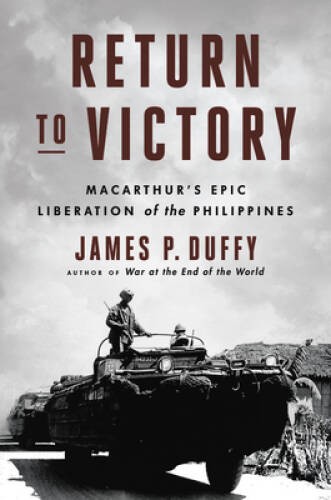 Return to Victory: MacArthur’s Epic Liberation of the Philippines – VERY GOOD