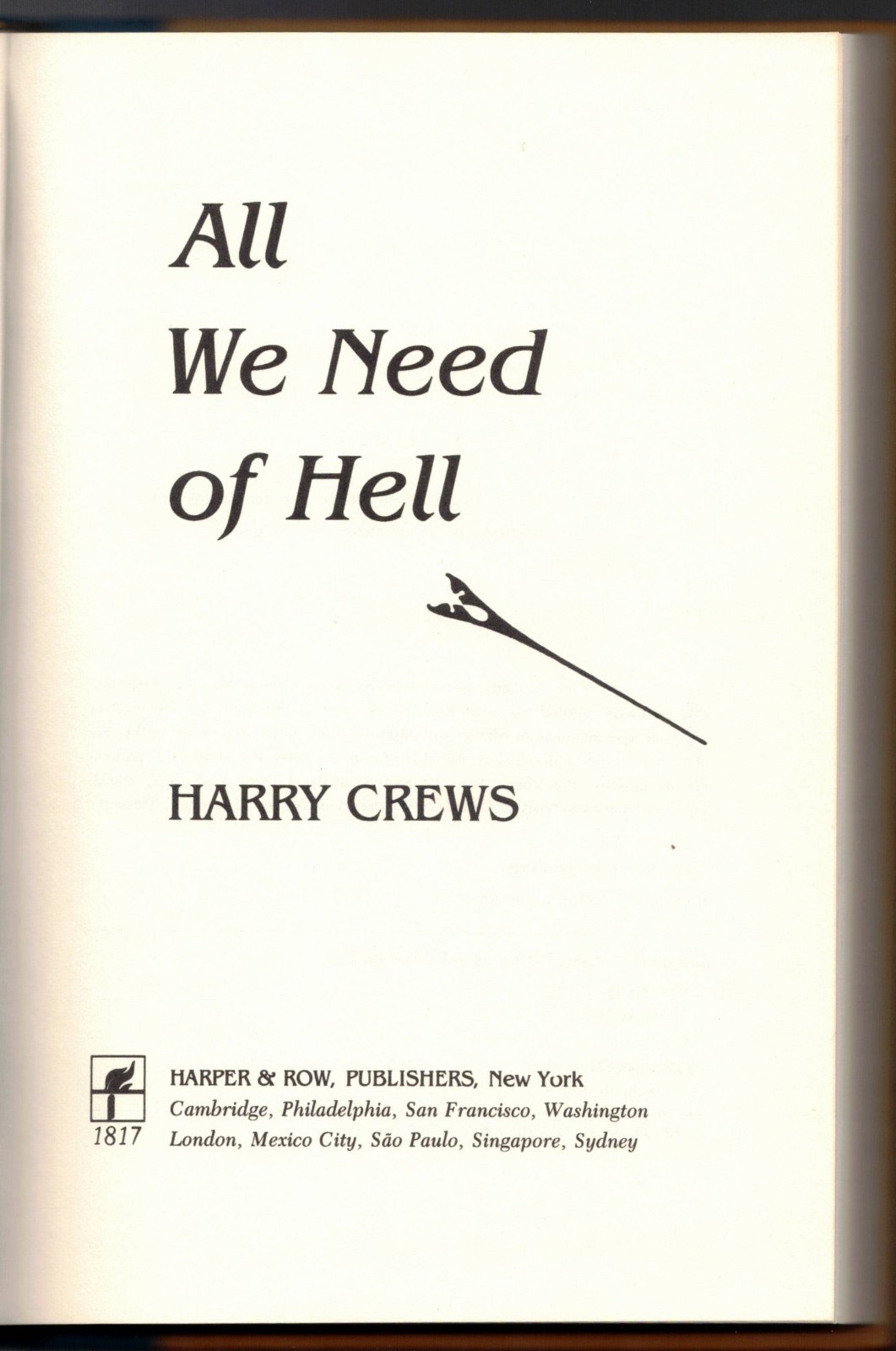 All We Need Of Hell by Harry Crews, 1987 First Edition Vintage Hardcover