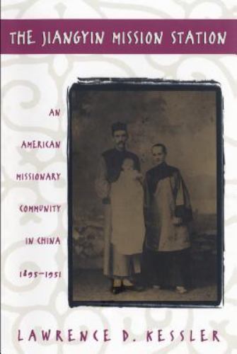 The Jiangyin Mission Station: An American Missionary Community in China, 1895-1